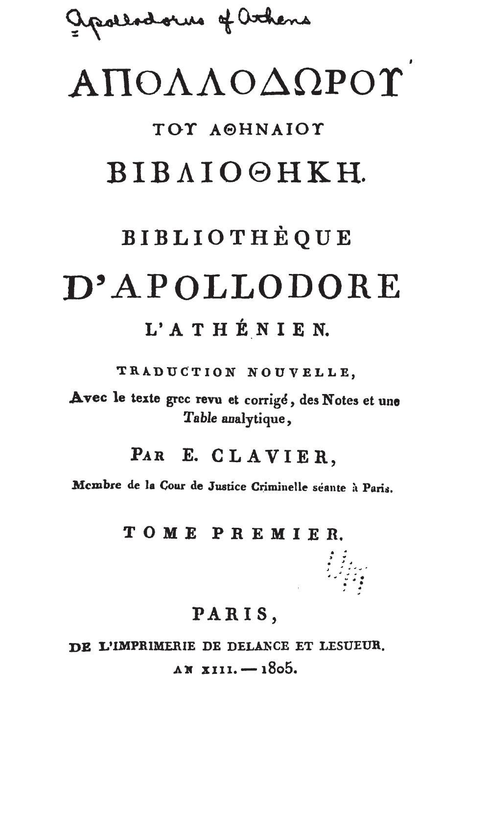 Page de titre de la Bibliothèque d’Apollodore, édition d’E. Clavier, Paris, 1805, tome I, en grec et en français. Elle documente une édition imprimée tardive ; l’attribution de l’auteur sur son titre est traditionnelle